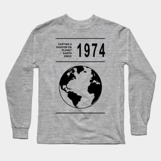 1974 birthday Long Sleeve T-Shirt